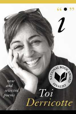 Book cover: I: New and Selected Poems by Toi Derricotte