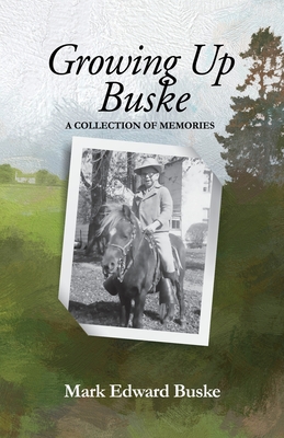 Growing Up Buske: A Collection of Memories Cover Image