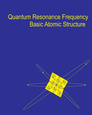 Quantum Resonance Frequency: A Theory on the Fundamental Nature of Matter and Energy in the Universe By Sean a. Ellis Cover Image