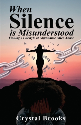 When Silence is Misunderstood By Crystal Brooks Cover Image