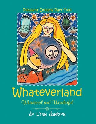 Whateverland: Whimsical and Wonderful Cover Image