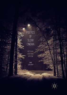 Poetics of Slow Cinema: Nostalgia, Absurdism, Boredom Cover Image