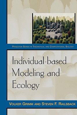 Individual-Based Modeling and Ecology (Princeton Theoretical and Computational Biology #2)
