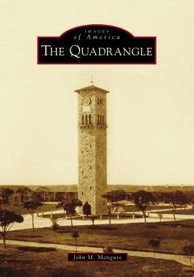 The Quadrangle (Images of America) By John M. Manguso Cover Image