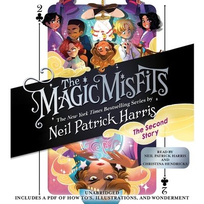 The Magic Misfits: The Second Story By Neil Patrick Harris (Read by), Christina Hendricks (Read by) Cover Image