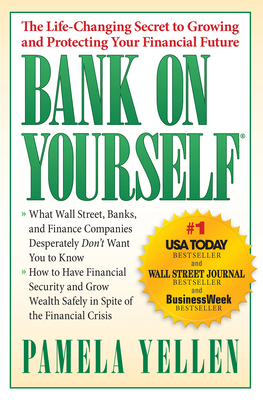 Bank On Yourself: The Life-Changing Secret to Protecting Your Financial Future By Pamela Yellen Cover Image