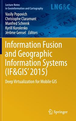 Information Fusion And Geographic Information Systems (If&gis' 2015 ...