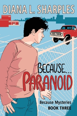 Because...Paranoid: Because Mysteries Book Three Cover Image