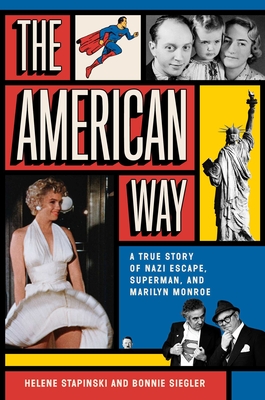 The American Way: A True Story of Nazi Escape, Superman, and Marilyn Monroe