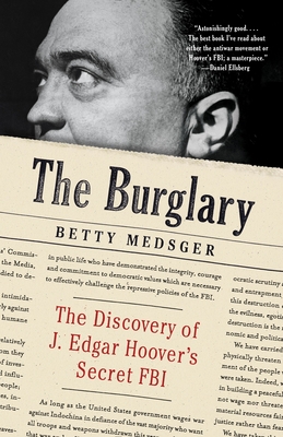 The Burglary: The Discovery of J. Edgar Hoover's Secret FBI Cover Image