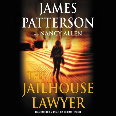 The Jailhouse Lawyer By James Patterson, Nancy Allen, Megan Tusing (Read by) Cover Image