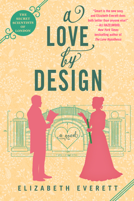 A Love by Design (The Secret Scientists of London #3) By Elizabeth Everett Cover Image