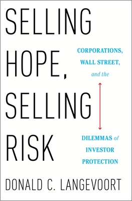 Selling Hope, Selling Risk: Corporations, Wall Street, and the Dilemmas of Investor Protection