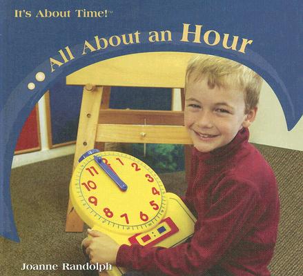 All about an Hour (It's about Time) By Joanne Randolph Cover Image