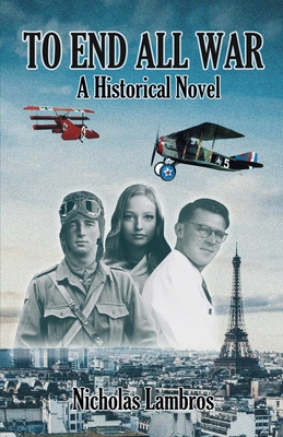 To End All War: A Historical Novel Cover Image