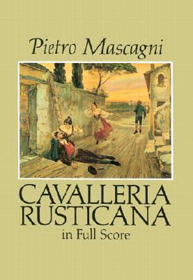 Cavalleria Rusticana in Full Score By Pietro Mascagni Cover Image
