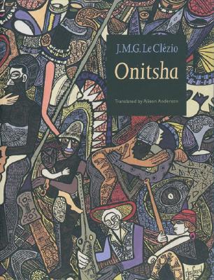 Onitsha By J.M.G. Le Clezio, Alison Anderson (Translated by) Cover Image