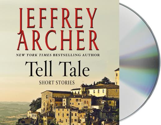 Tell Tale: Stories By Jeffrey Archer, Robert Bathurst (Read by) Cover Image