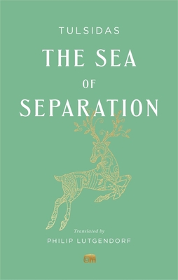 The Sea of Separation: A Translation from the Ramayana of Tulsidas (Murty Classical Library of India)