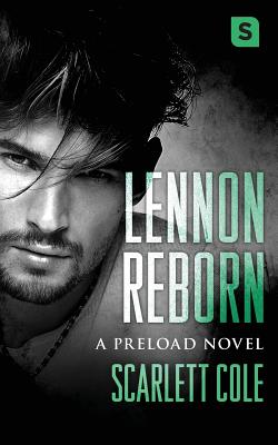 Lennon Reborn: A steamy, emotional rockstar romance (Preload #4) Cover Image