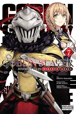 Goblin Slayer Side Story: Year One, Vol. 7 (manga) (Goblin Slayer Side Story: Year One (mang #7) By Kumo Kagyu, Kento Sakaeda (By (artist)), Shingo Adachi (By (artist)), Noboru Kannatuki (By (artist)) Cover Image