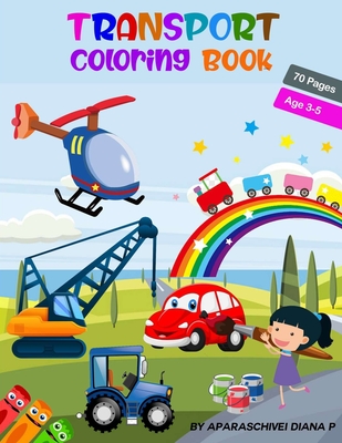 Transport Coloring Book By Aparaschivei Diana P. Cover Image