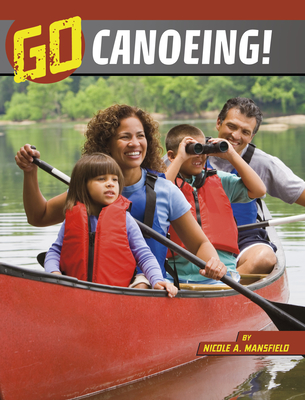 Go Canoeing! (Wild Outdoors) By Nicole A. Mansfield Cover Image