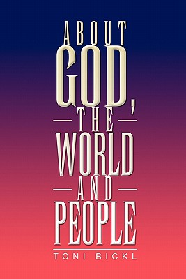 About God, the World and People By Toni Bickl Cover Image