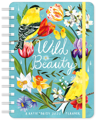 Katie Daisy 2024 Weekly Planner: Wild Beauty Cover Image