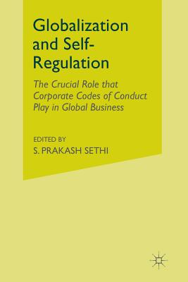 Globalization and Self-Regulation: The Crucial Role That Corporate Codes of Conduct Play in Global Business Cover Image