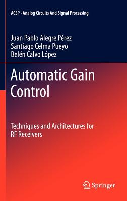 Automatic Gain Control: Techniques and Architectures for RF Receivers (Analog Circuits and Signal Processing) Cover Image