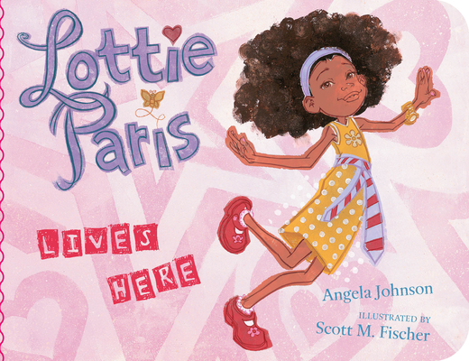 Lottie Paris Lives Here (Classic Board Books) By Angela Johnson, Scott M. Fischer (Illustrator) Cover Image