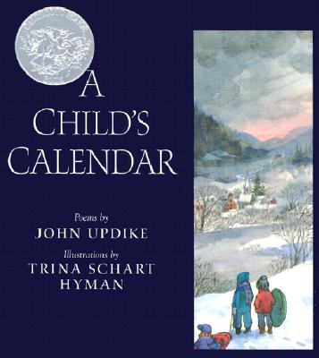 A Child's Calendar By John Updike, Trina Schart Hyman (Illustrator) Cover Image