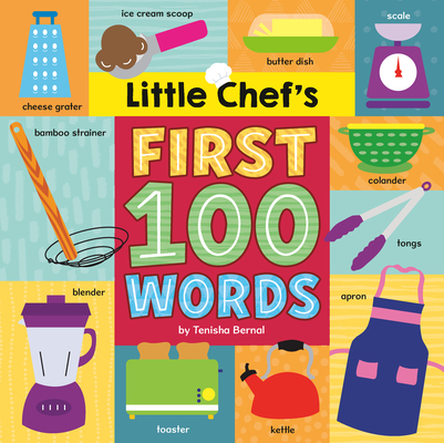Little Chef's First 100 Words By Tenisha Bernal, Tenisha Bernal (Illustrator) Cover Image