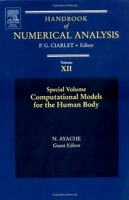 Computational Models for the Human Body: Special Volume: Volume 12 (Handbook of Numerical Analysis #12) Cover Image