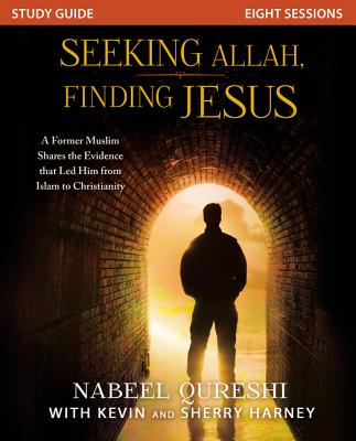 Seeking Allah, Finding Jesus: A Former Muslim Shares the Evidence That Led Him from Islam to Christianity Cover Image