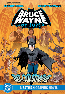 Bruce Wayne: Not Super: The Bat-Catastrophe (Signed)