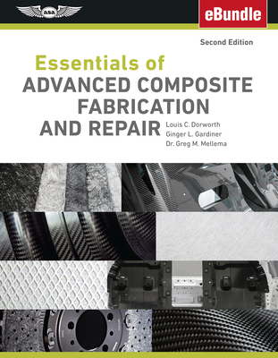 Essentials of Advanced Composite Fabrication & Repair: Ebundle [With eBook] By Louis C. Dorworth, Ginger L. Gardiner, Greg M. Mellema Cover Image