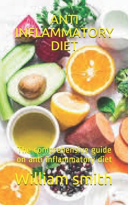 Anti Inflammatory Diet: The comprehensive guide on anti inflammatory ...