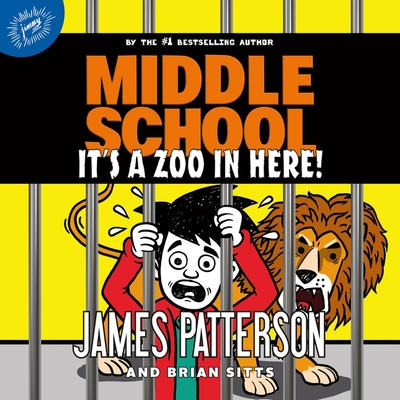 Middle School: It's a Zoo in Here By James Patterson, Brian Sitts, Mark Sanderlin (Read by) Cover Image