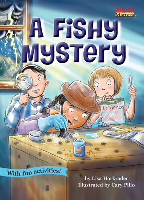 A Fishy Mystery (Math Matters) By Lisa Harkrader, Cary Pillo (Illustrator) Cover Image