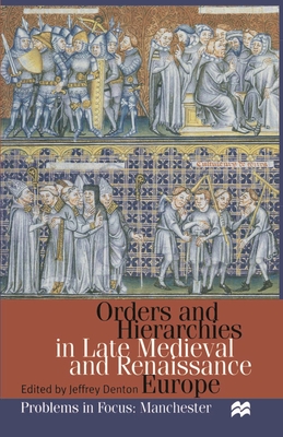 Orders and Hierarchies in Late Medieval and Renaissance Europe (Problems in Focus: Manchester #2) Cover Image