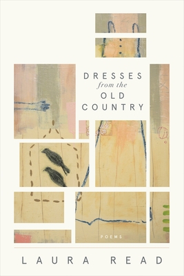 Dresses from the Old Country (American Poets Continuum #168) By Laura Read Cover Image
