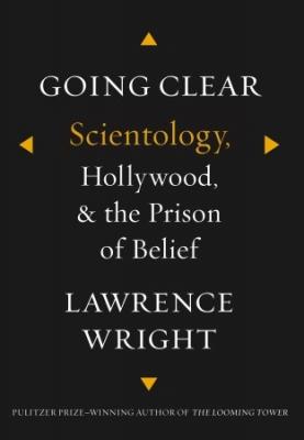 Going Clear: Scientology, Hollywood, and the Prison of Belief Cover Image