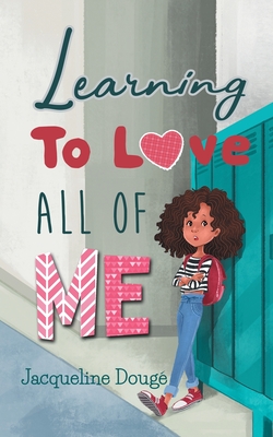 Learning to Love All of Me By Jacqueline Douge Cover Image