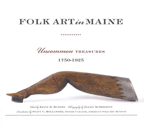 Folk Art in Maine: Uncommon Treasures 1750-1925 Cover Image