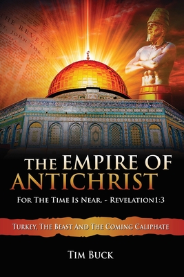 The Empire of Antichrist: For the Time is Near Cover Image
