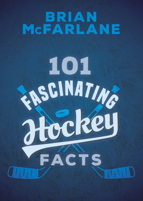 101 Fascinating Hockey Facts Cover Image