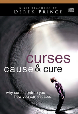 Curses Cause & Cure: Why Curses Entrap You, How You Can Escape Cover Image
