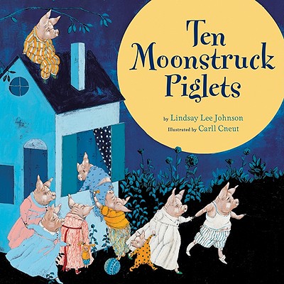 Ten Moonstruck Piglets Cover Image